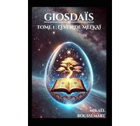 GIOSDAÏS: TOME 1 : L'ÉVEIL DE MEL'KAÏ