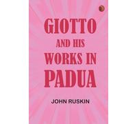 Giotto and his works in Padua