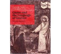 Giotto and the Language of Gesture (Cambridge Studies in the History of Art)