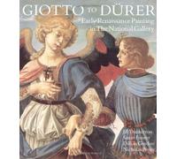 Giotto to Durer: Early Renaissance Painting in The National Gallery: Early European Painting in the National Gallery (National Gallery London) by Dunkerton. Jill ( 1991 ) Paperback