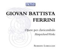 Giovan Battista Ferrini Giovan Battista Ferrini: Opere Per Clavicembalo (CD)