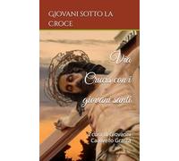Giovani sotto la Croce: Via Crucis con i giovani santi