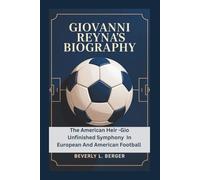 GIOVANNA REYNA'S BIOGRAPHY: The American Heir -Gio Unfinished Symphony In European And American Footbal