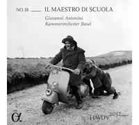 Giovanni Antonini; Kammerorchester Basel - Haydn 2032, Vol. 18: Il maestro di scuola