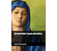 Giovanni Bellini: il poeta della pittura (L'arte del Rinascimento)