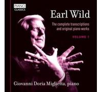 Giovanni Doria Miglietta - Earl Wild: Complete Transcriptions Vol.1