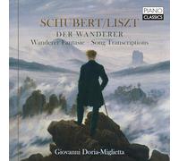 Giovanni Doria Miglietta - Schubert/Liszt: Der Wanderer, Wanderer Fantasie, Song Transcriptions