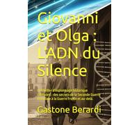 Giovanni et Olga : L'ADN du Silence: Un thriller d’espionnage historique captivant : des secrets de la Seconde Guerre mondiale à la Guerre Froide et au-delà.