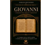 GIOVANNI: Il Verbo che si è fatto carne e ha dimorato tra noi (Collana di Commentari Biblici)