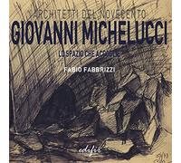 Giovanni Michelucci. Lo spazio che accoglie