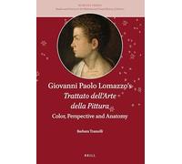 Giovanni Paolo Lomazzos Trattato dellArte della Pittura: Color, Perspective and Anatomy: 1 (Nuncius)