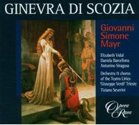 Giovanni Simone Mayr: Ginevra di Scozia by Elizabeth Vidal (2003-02-11)
