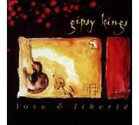 Gipsy Kings - Love Et Liberte by Gipsy Kings