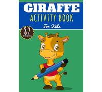 Giraffe Activity Book: For Kids 4-8 Years Old Boy & Girl | Preschool Activity Book 82 Activities To Discover Giraffes, Animals of the African Savannah ... and More | Kindergarten Activity at Home.