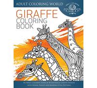 Giraffe Coloring Book: An Adult Coloring Book of 40 Zentangle Giraffe Designs with Henna, Paisley and Mandala Style Patterns: Volume 26 (Animal Coloring Books for Adults)