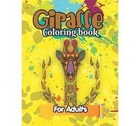 Giraffe Coloring Book For Adults: A Fun Coloring Gift Book for Giraffes Lovers | Adults Relaxation with Stress Relieving Cute Giraffe Designs (Animal coloring book for adults)