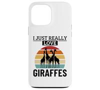 Giraffe I Just Really Love Giraffes Case for iPhone 13 Pro Max