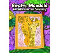 Giraffe Mandala Coloring Book 30 Intricate Designs for Relaxation and Creativity