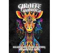 Giraffe Mandala Coloring Book: Relaxing and Stress-Relieving Designs for Adults & Teens