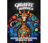 Giraffe Mandala Coloring Book: Relaxing and Stress-Relieving Designs for Adults & Teens