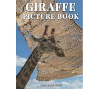 Giraffe Picture Book: 100 Beautiful Images of these Long Necked Animals in the Wild - Perfect Book Gift or Hardcover Coffee Table Book