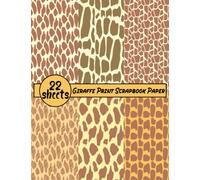 Giraffe Print Scrapbook Paper: 22 Sheets Giraffe Print Double Sided Craft Paper Pad For Scrapbooking Mixed Media Art & Journaling, Card Making, Origami, Printmaking, Crafting, Backgrounds