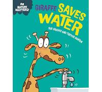 Giraffe Saves Water (Nature Matters)