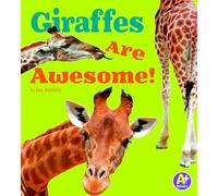 Giraffes Are Awesome! (Awesome African Animals)