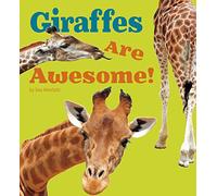 Giraffes Are Awesome! (Awesome African Animals!)