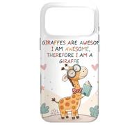 Giraffe's are Awesome I am Awesome Therefore I am a Giraffe Case for iPhone 17 Pro Max