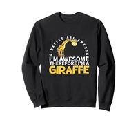 Giraffes Are Awesome I'm Awesome I'm A Funny Giraffe Sweatshirt