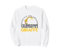 Giraffes Are Awesome I'm Awesome I'm A Funny Giraffe Sweatshirt