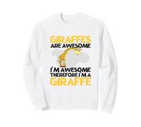Giraffes Are Awesome I'm Awesome I'm A Funny Giraffe Sweatshirt