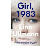 Girl, 1983: A heart-rending and beautiful literary novel one of Norway's most prominent, award-winning writers