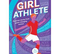 Girl Athlete: Powerful Stories from Game-Changing Women (Generation Girl)