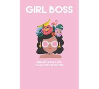 Girl Boss Dreams, Goals and Plans for the future: Lined Journal (Notebook, Diary): Build your empire and become the Girl Boss (Girl Boss journals, diaries and notebookss)