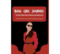 Girl Boss Journal: For the woman who writes her own success story