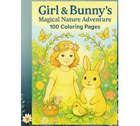 Girl & Bunny’s Magical Nature Adventure: Coloring Book for Kids Filled with Gardens, Forests, Lakes, and Magical Festival Scenes