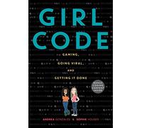 Girl Code: Gaming, Going Viral, and Getting It Done