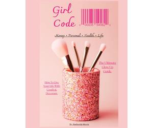 Girl Code: The Ultimate Glow Up Guide