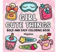 Girl Cute Things Bold and Easy Coloring Book: Cozy Illustrations for Adults and Teens, Simple and Big Designs with Lovely Things for Relaxation (Christmas Coloring Book for Adults)