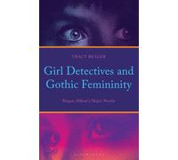 Girl Detectives and Gothic Femininity : Megan Abbott’s Major Novels