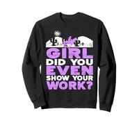 Girl Did You Even Show Your Work Cowgirl Sass Sweatshirt