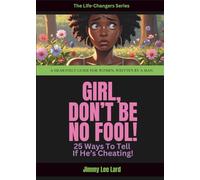 Girl Don't Be No Fool: 25 Ways To Tell If He's Cheating (Life-Changers)