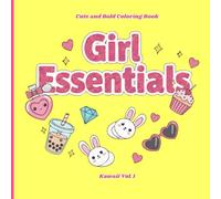 Girl Essentials Cute & Bold Coloring Book: A kawaii aesthetic coloring book for kids, teens, and adults - cute, bold, and relaxing pages for stress relief and creative fun!