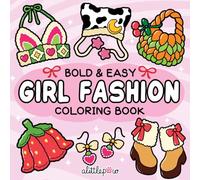 Girl Fashion: Coloring Book for Adults and Kids, Bold and Easy, Simple and Big Designs for Relaxation Featuring Cute Clothing, Crochet, Makeup, ... and accessories (Bold & Easy Coloring)