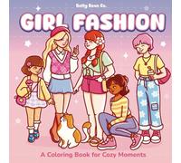 Girl Fashion & Cozy Moments: Coloring Book for Adults and Teens Featuring Stylish Outfits and Cute Activities for Relaxation