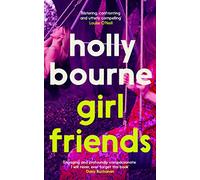 Girl Friends: the unmissable, thought-provoking and funny new novel about female friendship