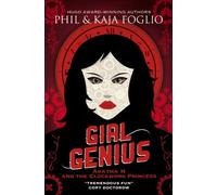 Girl Genius: Agatha H and the Clockwork Princess