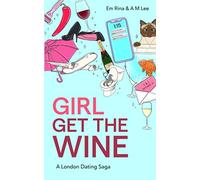 Girl Get the Wine (The Girl Get the Wine series)